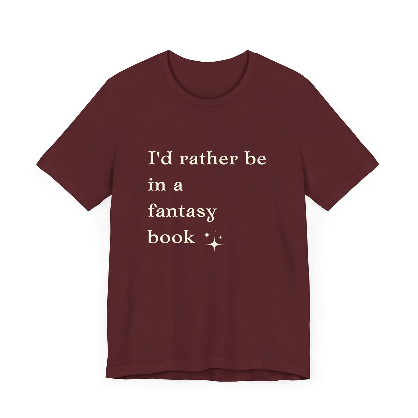 I'd rather be in a fantasy book Short Sleeve Tee