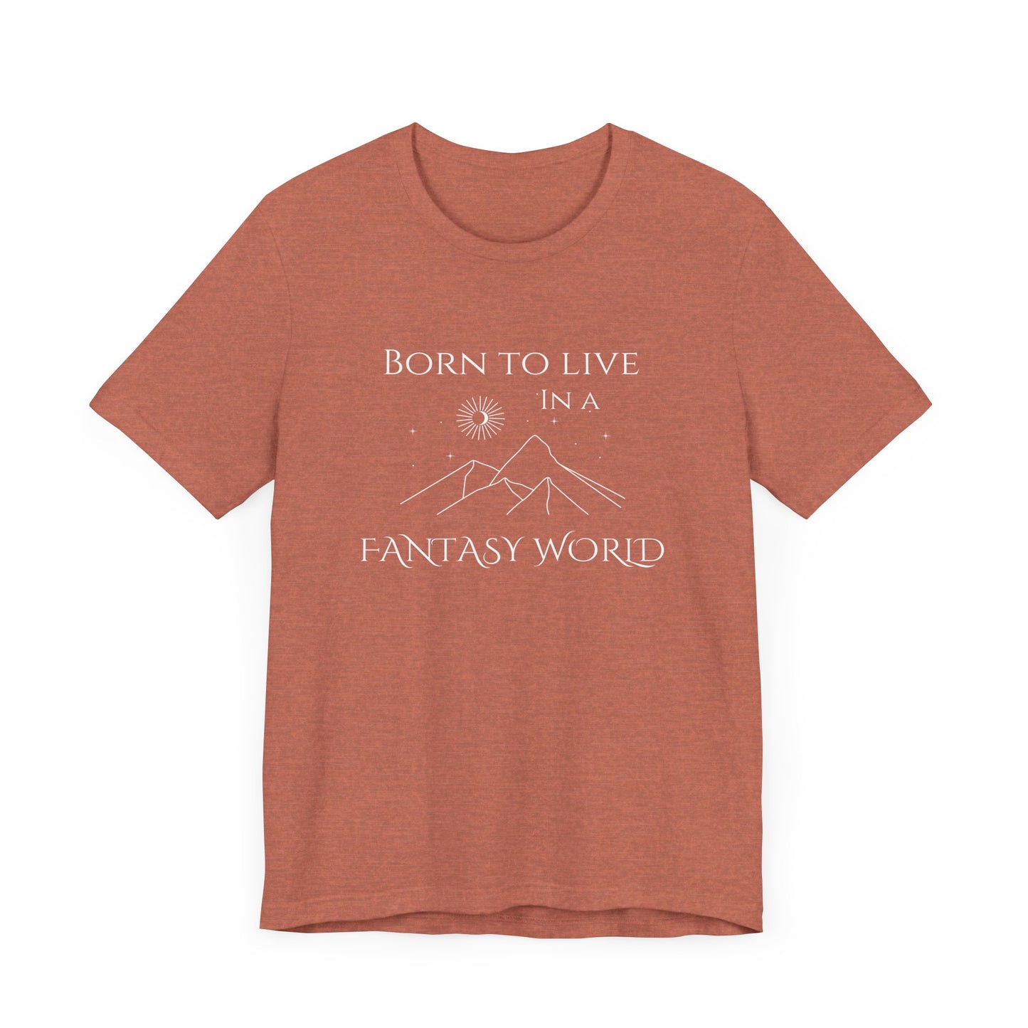 Born to live in a fantasy world t-shirt, fantasy themed apparel, booktok merch, gift for romantasy reader