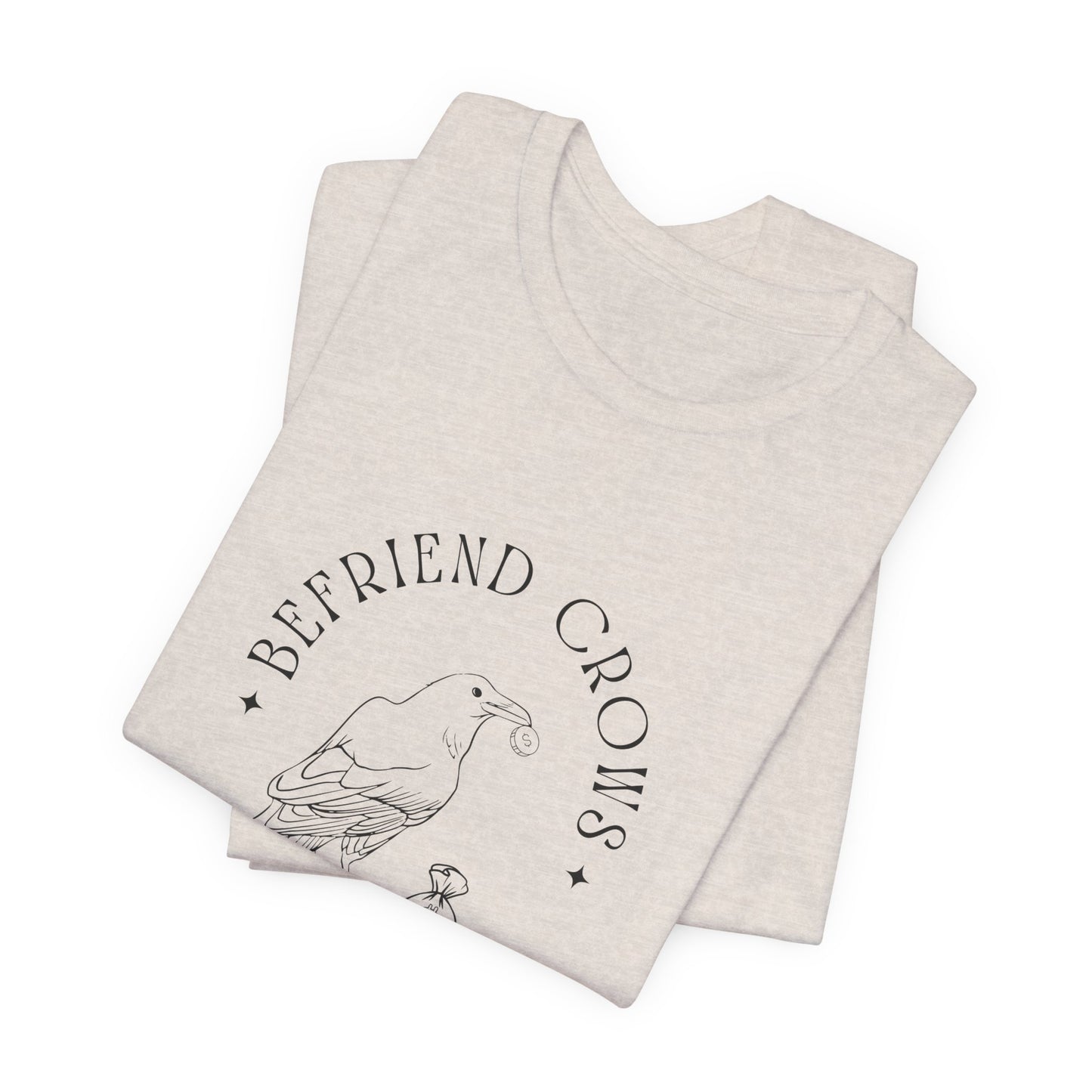 Befriend crows, make dough Short Sleeve Tee