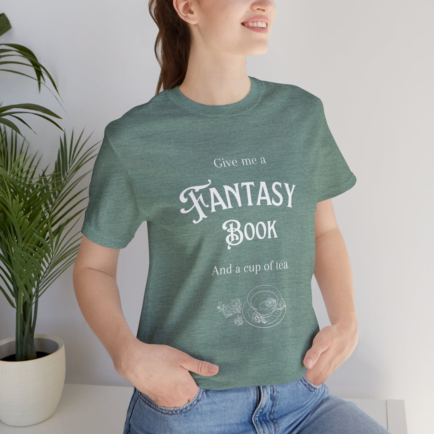 Give me a fantasy book and a cup of tea Short Sleeve Tee