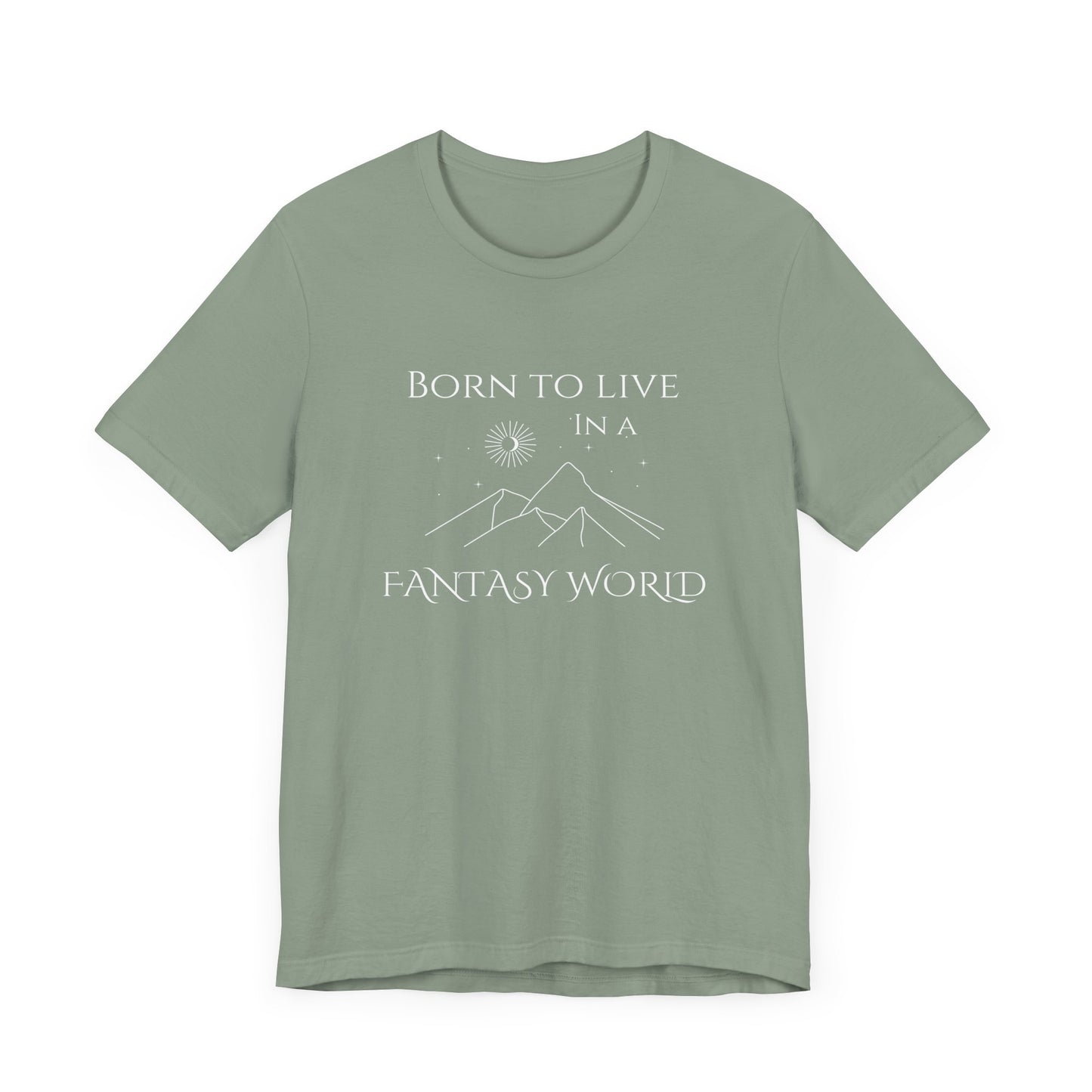 Born to live in a fantasy world t-shirt, fantasy themed apparel, booktok merch, gift for romantasy reader