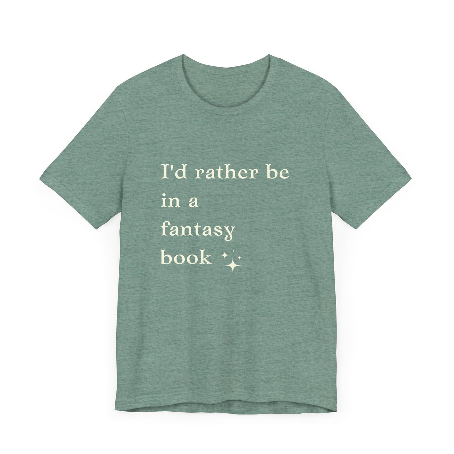 I'd rather be in a fantasy book Short Sleeve Tee