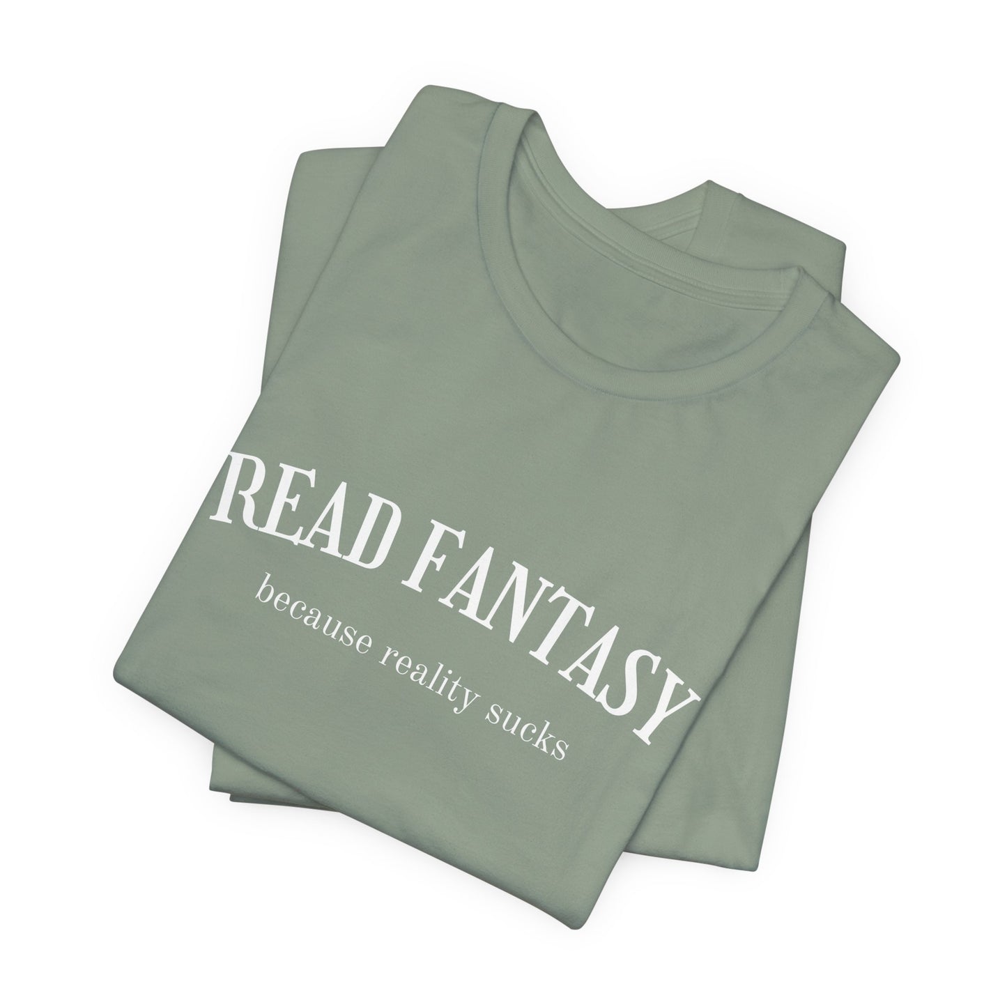 Read fantasy reality sucks t-shirt