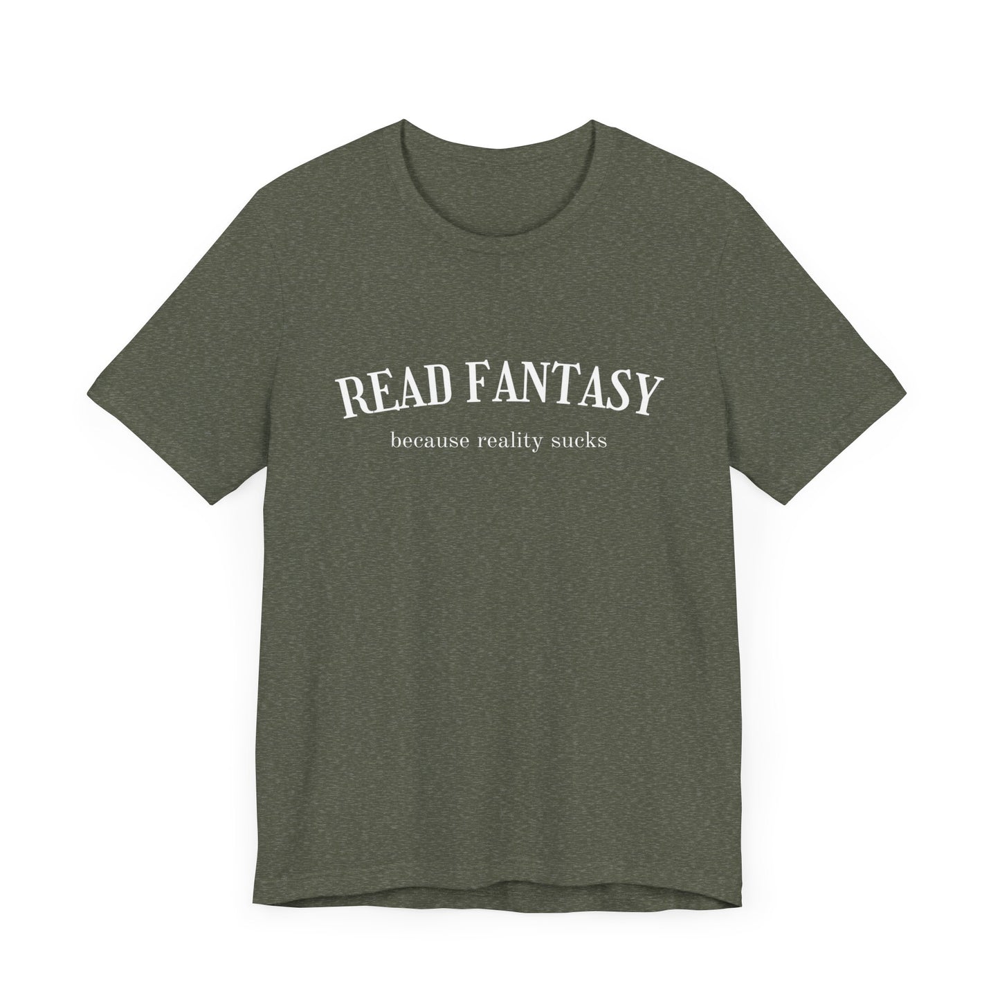 Read fantasy reality sucks t-shirt