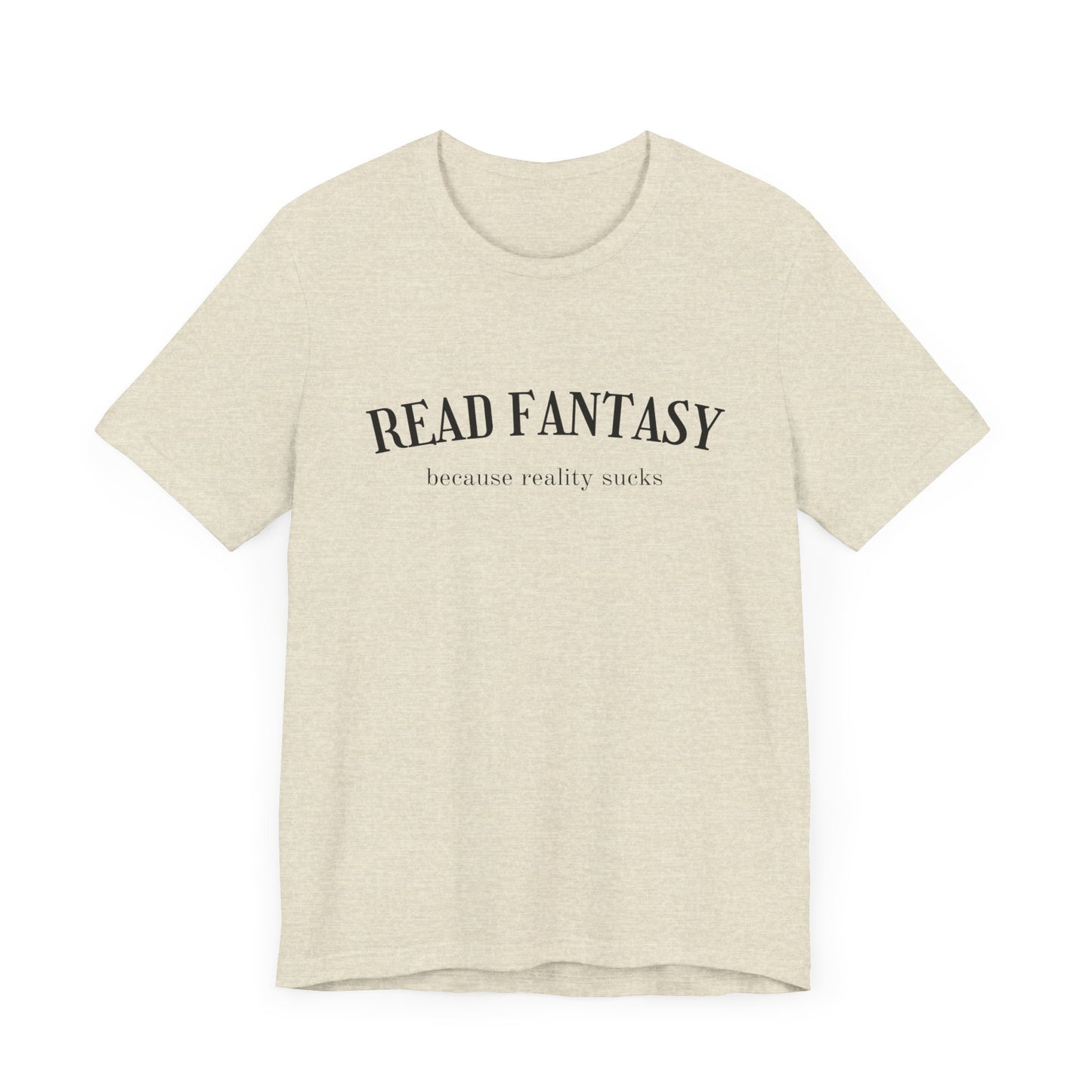 Read fantasy reality sucks t-shirt