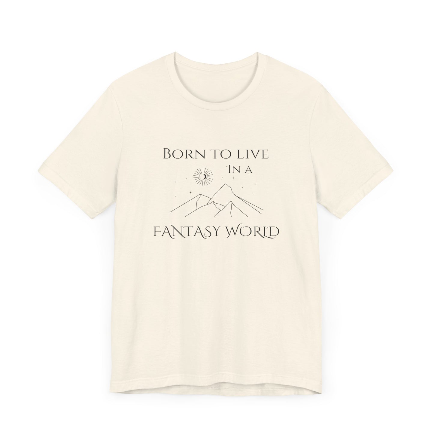 Born to live in a fantasy world t-shirt, fantasy themed apparel, booktok merch, gift for romantasy reader