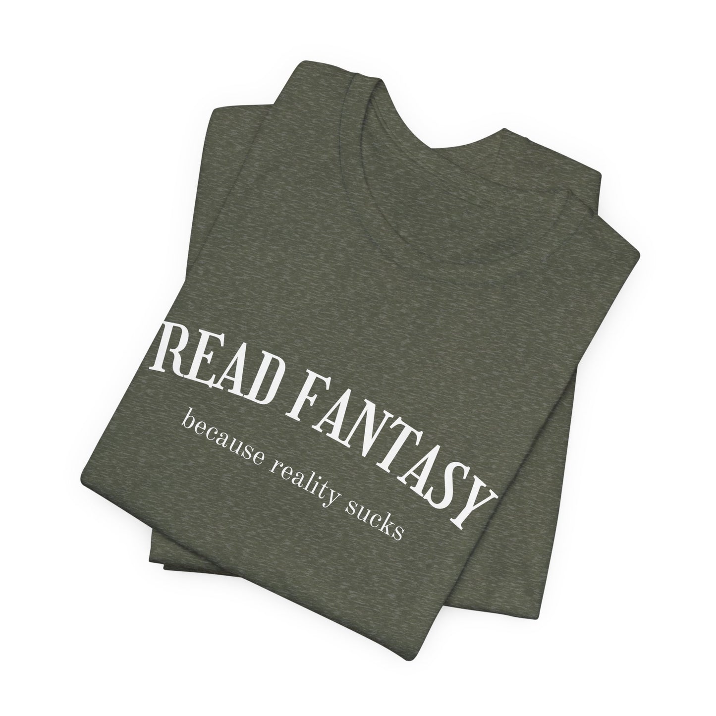 Read fantasy reality sucks t-shirt