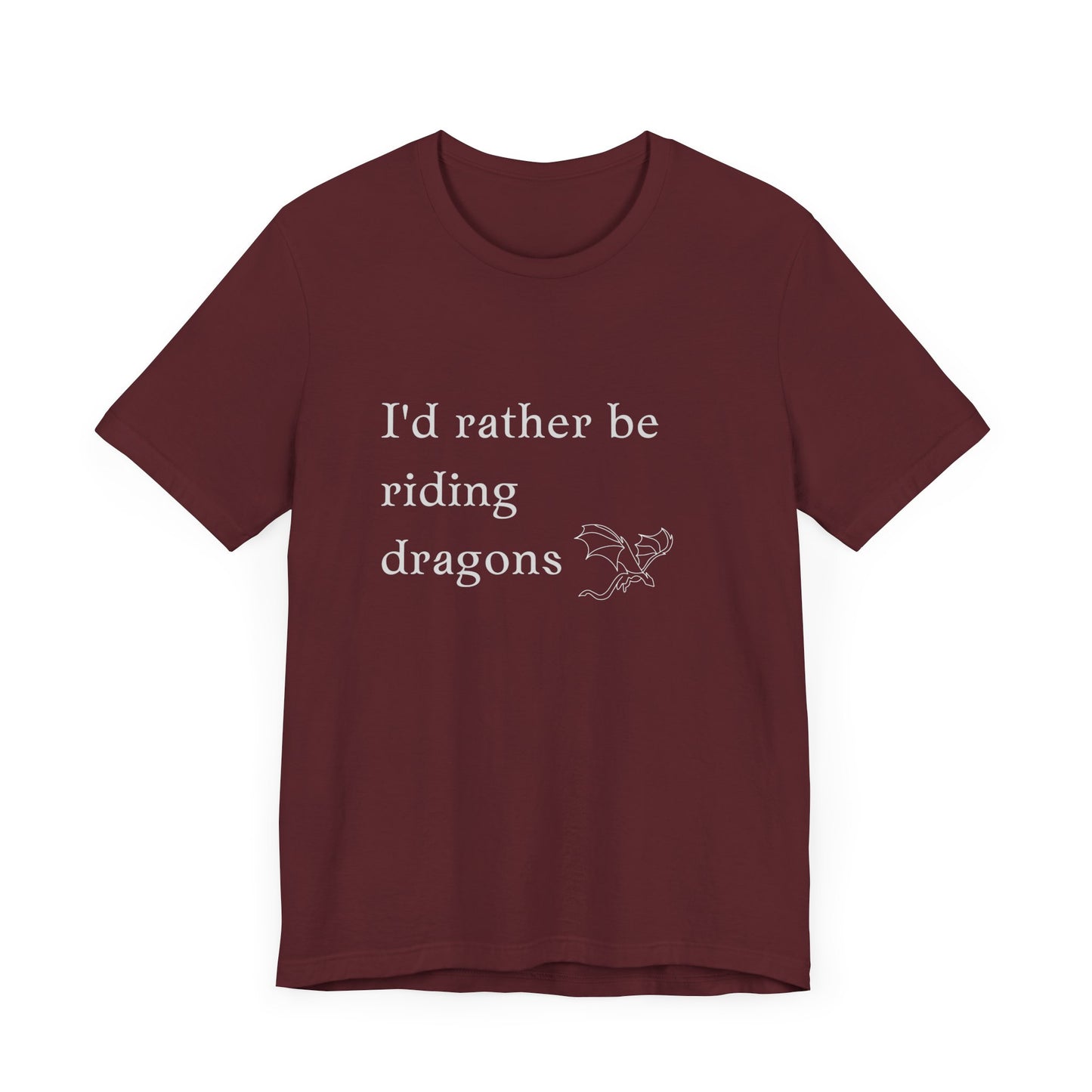 I'd rather be riding dragons Short Sleeve Tee